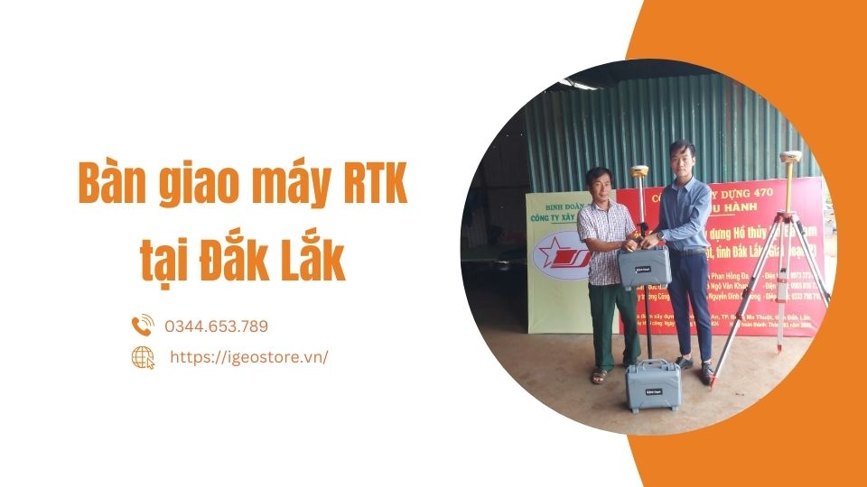 Bàn giao máy RTK tại tỉnh Đắk Lắk